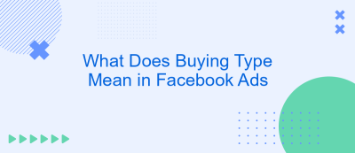 What Does Buying Type Mean in Facebook Ads