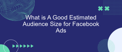 What is A Good Estimated Audience Size for Facebook Ads