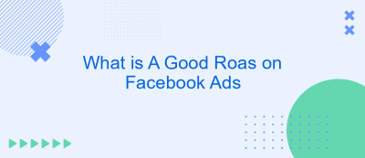 What is A Good Roas on Facebook Ads