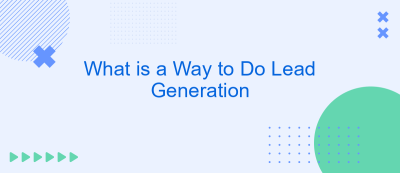 What is a Way to Do Lead Generation