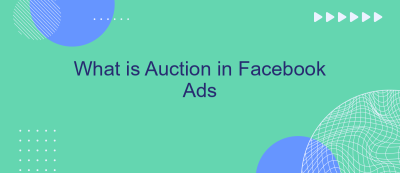 What is Auction in Facebook Ads