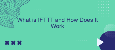 What is IFTTT and How Does It Work