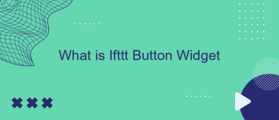 What is Ifttt Button Widget