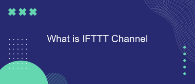 What is IFTTT Channel