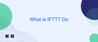 What is IFTTT Do