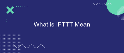 What is IFTTT Mean