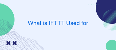 What is IFTTT Used for