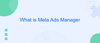 What is Meta Ads Manager