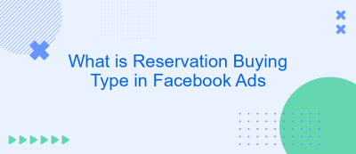 What is Reservation Buying Type in Facebook Ads
