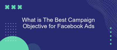What is The Best Campaign Objective for Facebook Ads