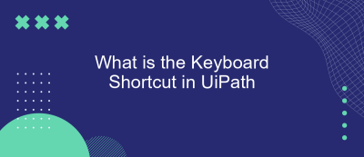 What is the Keyboard Shortcut in UiPath