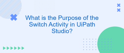 What is the Purpose of the Switch Activity in UiPath Studio?