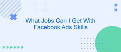 What Jobs Can I Get With Facebook Ads Skills