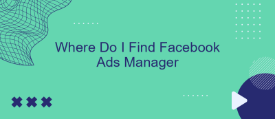 Where Do I Find Facebook Ads Manager