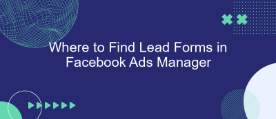 Where to Find Lead Forms in Facebook Ads Manager