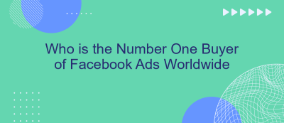 Who is the Number One Buyer of Facebook Ads Worldwide