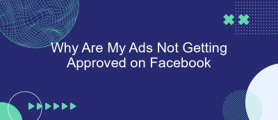 Why Are My Ads Not Getting Approved on Facebook