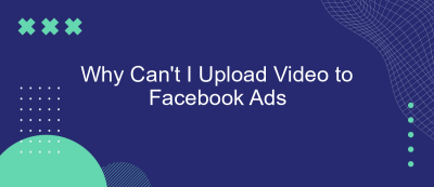Why Can't I Upload Video to Facebook Ads