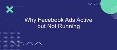 Why Facebook Ads Active but Not Running