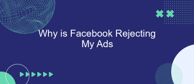 Why is Facebook Rejecting My Ads