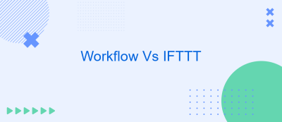 Workflow Vs IFTTT