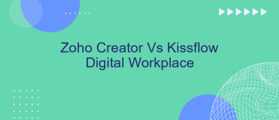 Zoho Creator Vs Kissflow Digital Workplace