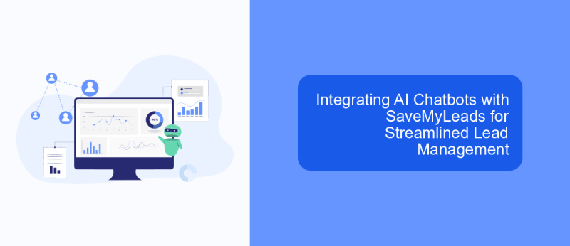 Integrating AI Chatbots with SaveMyLeads for Streamlined Lead Management