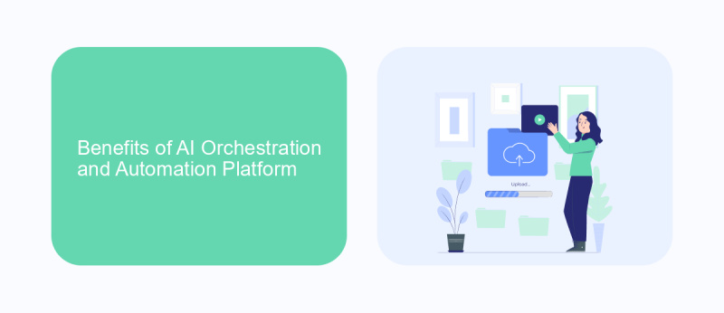 Benefits of AI Orchestration and Automation Platform