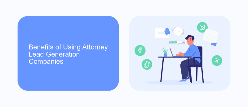 Benefits of Using Attorney Lead Generation Companies