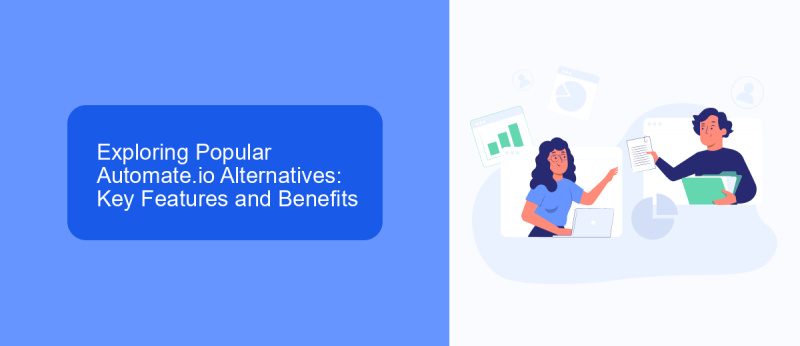 Exploring Popular Automate.io Alternatives: Key Features and Benefits