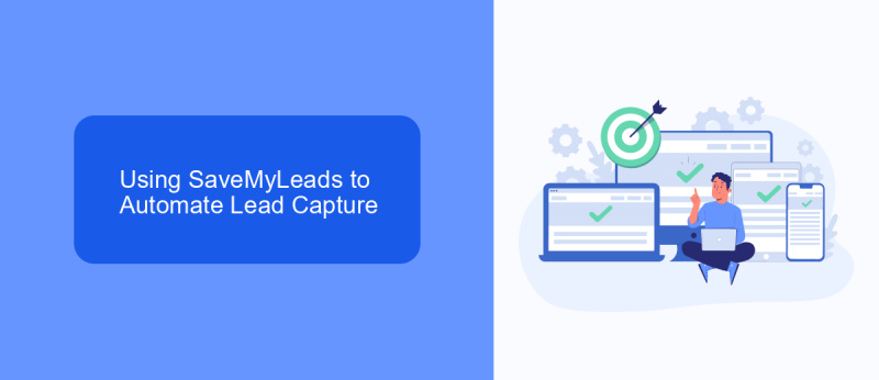 Using SaveMyLeads to Automate Lead Capture