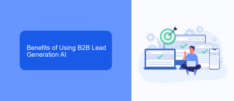 Benefits of Using B2B Lead Generation AI