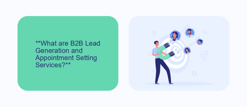 **What are B2B Lead Generation and Appointment Setting Services?**