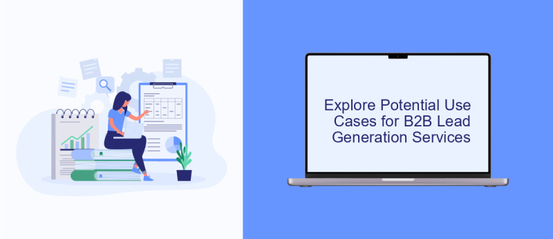 Explore Potential Use Cases for B2B Lead Generation Services