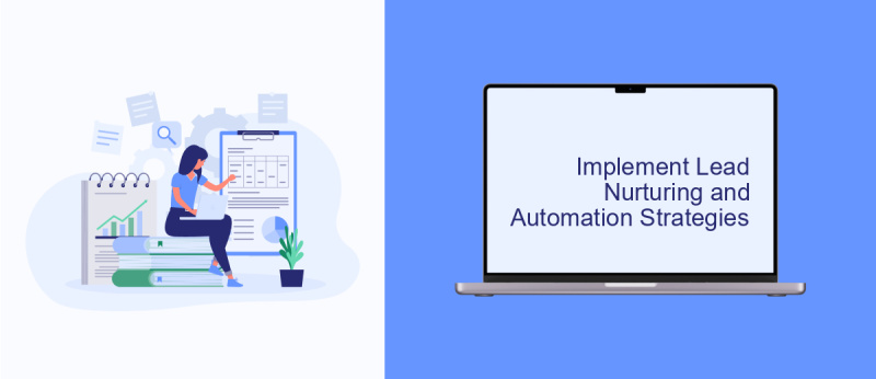 Implement Lead Nurturing and Automation Strategies