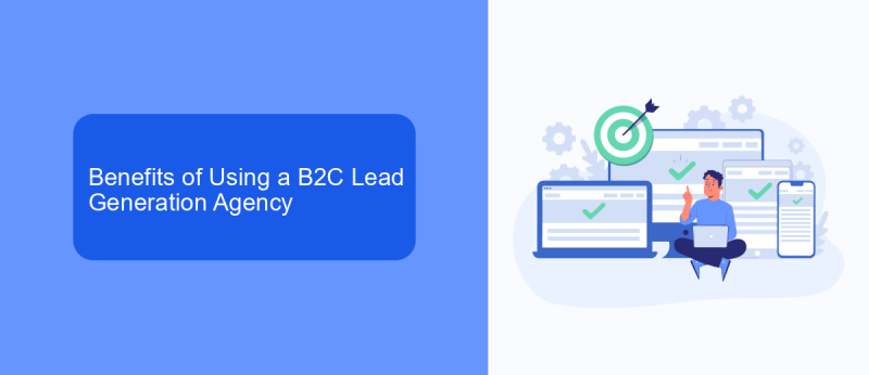 Benefits of Using a B2C Lead Generation Agency