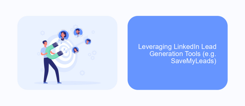 Leveraging LinkedIn Lead Generation Tools (e.g. SaveMyLeads)