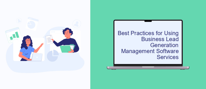 Best Practices for Using Business Lead Generation Management Software Services