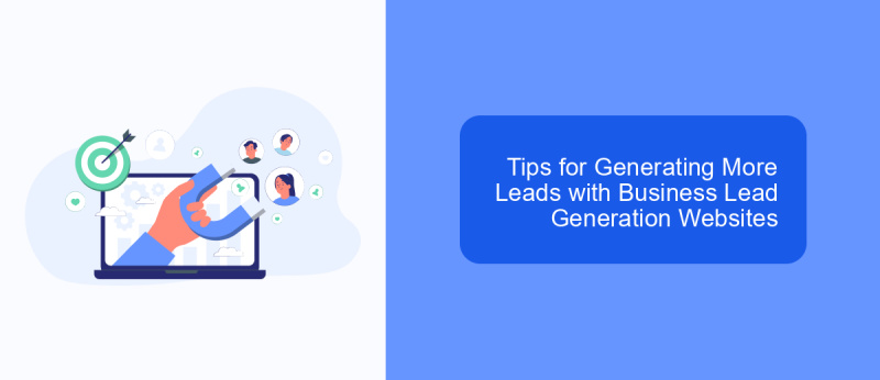 Tips for Generating More Leads with Business Lead Generation Websites