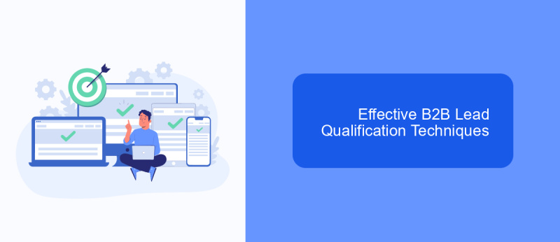 Effective B2B Lead Qualification Techniques