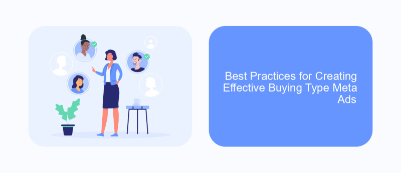 Best Practices for Creating Effective Buying Type Meta Ads