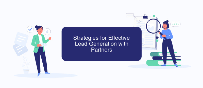 Strategies for Effective Lead Generation with Partners