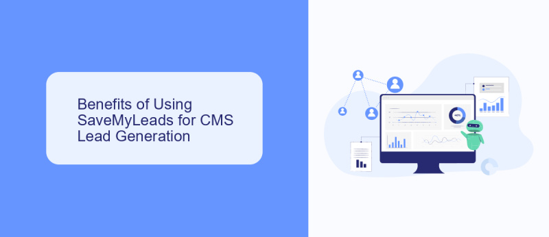 Benefits of Using SaveMyLeads for CMS Lead Generation