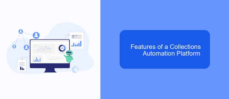 Features of a Collections Automation Platform