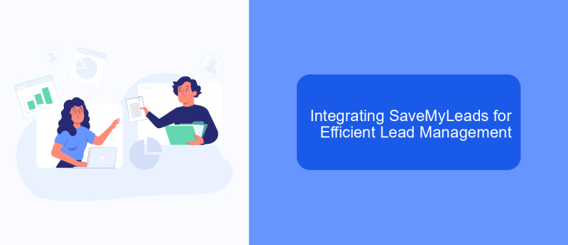 Integrating SaveMyLeads for Efficient Lead Management