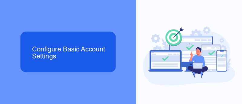 Configure Basic Account Settings