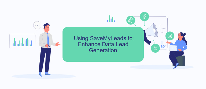 Using SaveMyLeads to Enhance Data Lead Generation