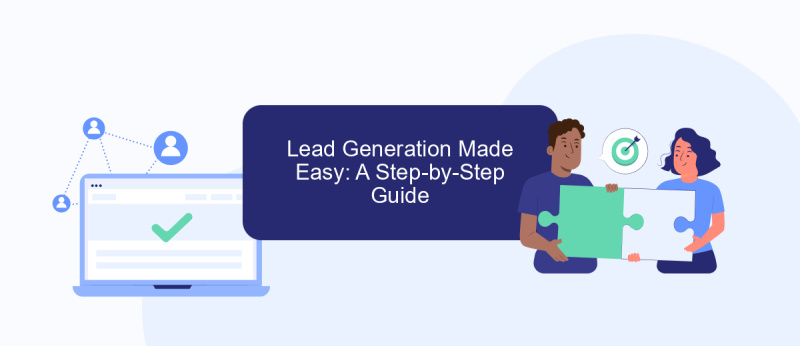 Lead Generation Made Easy: A Step-by-Step Guide