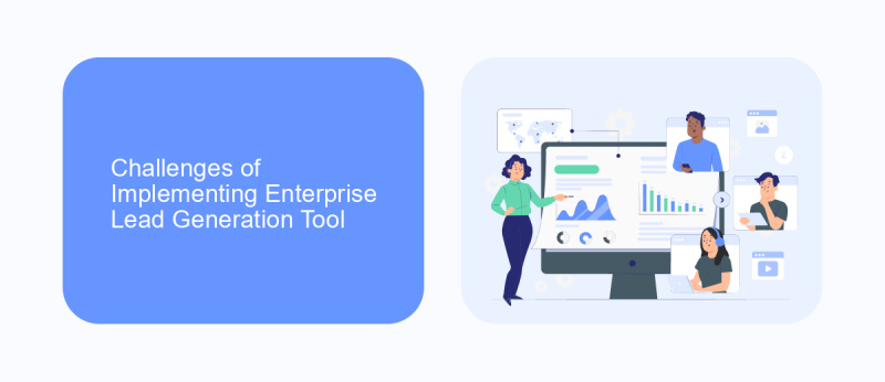 Challenges of Implementing Enterprise Lead Generation Tool