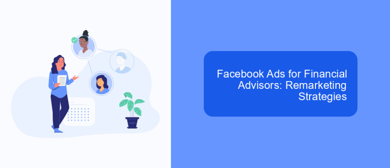 Facebook Ads for Financial Advisors: Remarketing Strategies